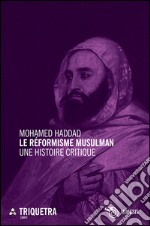 Le réformisme musulman: Une histoire critique. E-book. Formato EPUB ebook