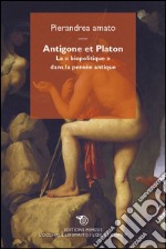 Antigone et Platon: La « biopolitique » dans la pensée antique. E-book. Formato EPUB ebook