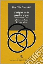 L'origine de la psychanalyse: Introduction à une phénoménologie de l'inconscient. E-book. Formato EPUB ebook