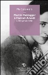 Martin Heidegger à Hannah Arendt: Lettre jamais écrite. E-book. Formato EPUB ebook