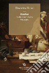 Atelier. Lieux de la pensèe et de la creation. E-book. Formato EPUB ebook di Elisabetta Orsini