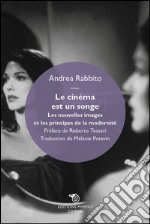 Le cinéma est un songe: les nouvelles images et les principes de la modernité. E-book. Formato EPUB ebook