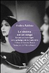 Le cinéma est un songe: les nouvelles images et les principes de la modernité. E-book. Formato EPUB ebook di Andrea Rabbito