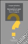 Humanisme à venir: Connais-toi toi-même. E-book. Formato EPUB ebook di Annamaria Rufino