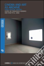 Cinema and Art as Archive: Form, Medium, Memory. E-book. Formato EPUB ebook