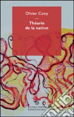 Théorie de la nation: Éléments pour une compréhension phénoménologique de la nation. E-book. Formato EPUB ebook