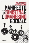 Manifesto per la Sinistra e l'umanesimo sociale. E-book. Formato EPUB ebook