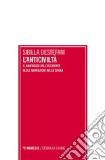 L’anticiviltà: l naufragio dell’Occidente nelle narrazioni della Shoah. E-book. Formato EPUB ebook