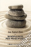 Mindfulness per principianti. E-book. Formato EPUB ebook di Jon Kabat-Zinn