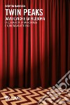 Twin Peaks: David Lynch e la filosofia. E-book. Formato EPUB ebook