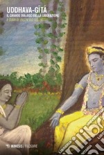 Uddhava – Gita: Il grande dialogo della liberazione. E-book. Formato EPUB ebook