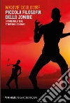 Piccola filosofia dello zombie: O come riflettere attraverso l'orrore. E-book. Formato EPUB ebook di Maxime Coulombe