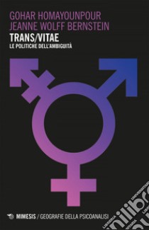 Trans/Vitae: Le politiche dell’ambiguità. E-book. Formato EPUB ebook di Gohar Homayounpour