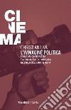 L'immagine politica: Forme del contropotere tra cinema, video e fotografia nell'Italia degli anni Settanta. E-book. Formato EPUB ebook