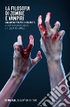 La filosofia di zombie e vampiri: Una nuova vita per i non morti. E-book. Formato EPUB ebook