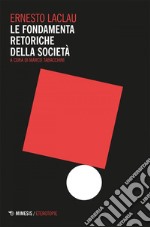 Le fondamenta retoriche della società: Morte e resurrezione di una teoria dell’ideologia. E-book. Formato EPUB ebook