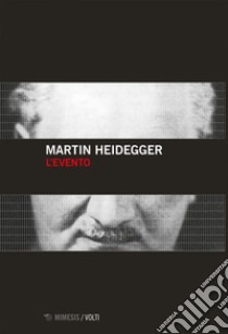 L'evento. E-book. Formato EPUB ebook di Martin Heidegger