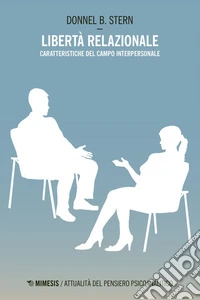 Libertà relazionale: Caratteristiche del campo interpersonale. E-book. Formato EPUB ebook