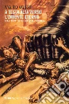 A testa alta verso l’Oriente eterno. E-book. Formato EPUB ebook di Mauro Valeri