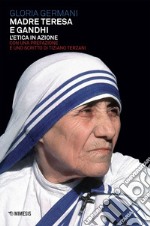 Madre Teresa e Gandhi: L’etica in azione. E-book. Formato EPUB ebook