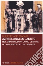 Azrael angelo caduto. Nel dramma dell'uomo l'esame di coscienza dell'Occidente ebook