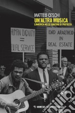 Un'altra musica: L'America nelle canzoni di protesta. E-book. Formato EPUB ebook