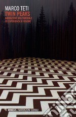 Twin Peaks: Narrazione multimediale ed esperienza di visione. E-book. Formato EPUB ebook