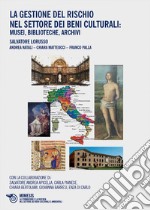 La gestione del rischio nel settore dei beni culturali: Musei, biblioteche, archivi. E-book. Formato EPUB ebook