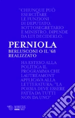 Berlusconi o il '68 realizzato. E-book. Formato EPUB