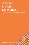 La moda. E-book. Formato EPUB ebook di Georg Simmel