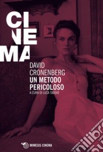 David Cronenberg. Un metodo pericoloso. E-book. Formato EPUB ebook di Luca Taddio