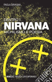 Dentro i Nirvana: Nichilismo e poesia. E-book. Formato EPUB ebook