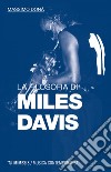 La filosofia di Miles Davis. E-book. Formato EPUB ebook di Massimo Donà