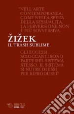 Il trash sublime. E-book. Formato EPUB ebook