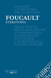 Eterotopia. E-book. Formato EPUB ebook di Michael  Foucault