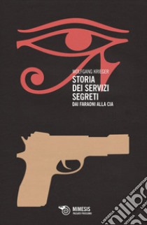 Storia dei servizi segreti: Dai Faraoni alla CIA. E-book. Formato EPUB ebook di Wolfgang  Krieger