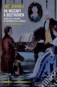 Da Mozart a Beethoven: Saggio sulla nozione di profondita` nella musica. E-book. Formato EPUB ebook