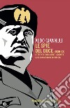 Le spie del duce (1939-43): Lettere e documenti segreti sulla campagna di Russia. E-book. Formato EPUB ebook di Aldo Giannuli