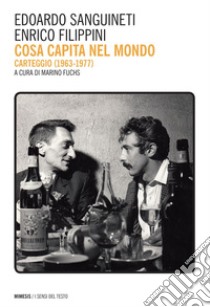 Cosa capita nel mondo: Carteggio (1963-1977). E-book. Formato EPUB ebook di Edoardo Sanguineti