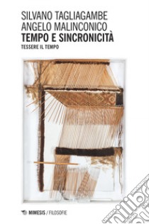 Tempo e sincronicità: Tessere il tempo. E-book. Formato EPUB ebook di Angelo Malinconico