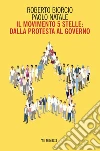 Il Movimento 5 Stelle: dalla protesta al governo. E-book. Formato EPUB ebook di Roberto Biorcio
