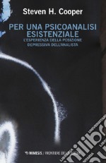 Per una psicoanalisi esistenziale: L’esperienza della posizione depressiva dell’analista. E-book. Formato EPUB ebook