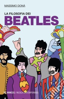 La filosofia dei Beatles. E-book. Formato EPUB ebook di Massimo Donà