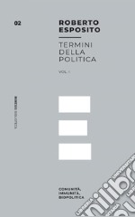 Termini della Politica vol. 1: Comunità, Immunità, Biopolitica. E-book. Formato EPUB ebook