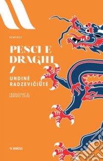 Pesci e draghi. E-book. Formato EPUB ebook di Undine Radzeviciute