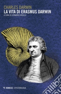 La vita di Erasmus Darwin. E-book. Formato EPUB ebook di Leonardo Ursilio