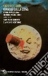 Viaggio sulla luna: Voyage dans la Lune (Georges Méliès, 1902) seguito da 'L’automa di Scorsese' e 'La moka di Kentridge'. E-book. Formato EPUB ebook di Antonio Costa