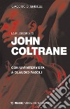 La filosofia di John Coltrane: Con un’intervista a Claudio Fasoli. E-book. Formato EPUB ebook