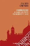 I giorni di Dio: Il viaggio e il tempo tra occidente e islam. E-book. Formato EPUB ebook di Massimo Campanini