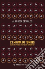 L’enigma di Turing: Genesi e apologia di un genio matematico. E-book. Formato EPUB ebook